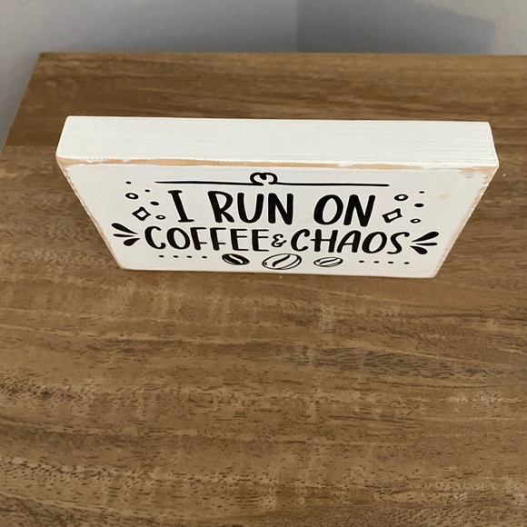 I run on coffee and chaos wooden sign - Picture 2 of 5